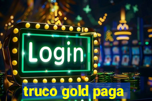 truco gold paga